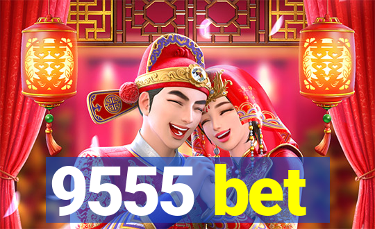 9555 bet